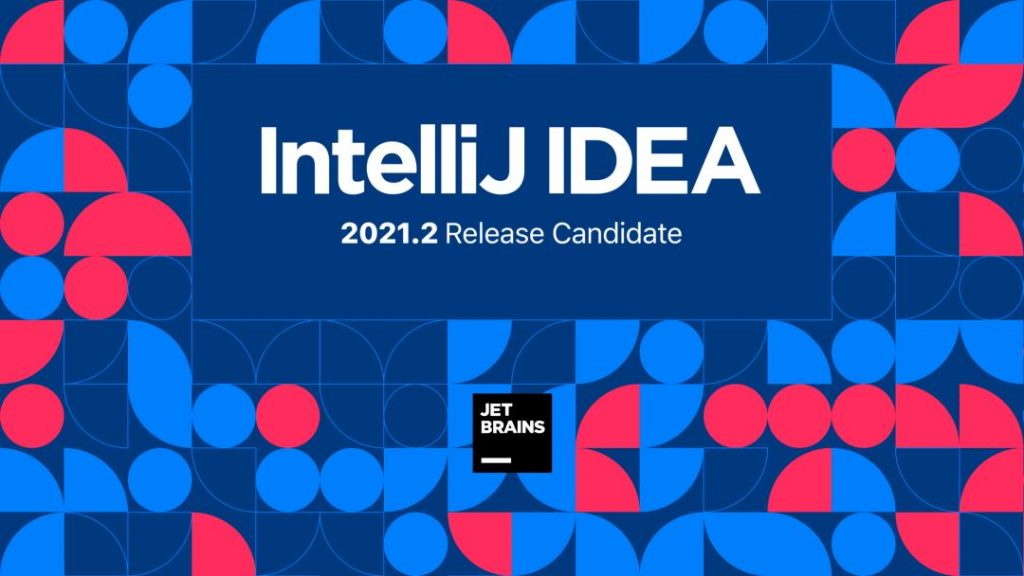 JetBrains激活码(IntelliJ IDEA 2021.2.2 最新激活成功教程方法 激活到2099年 永久激活成功教程 专属激活码（亲测可用，工具文末附件下载）)